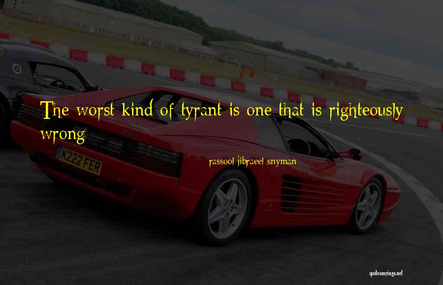 Righteously So Quotes By Rassool Jibraeel Snyman Righteously So Quotes By Rassool Jibraeel Snyman