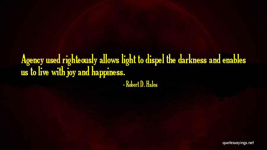 Righteously So Quotes By Robert D. Hales Righteously So Quotes By Robert D. Hales