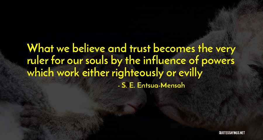 Righteously So Quotes By S. E. Entsua-Mensah Righteously So Quotes By S. E. Entsua-Mensah