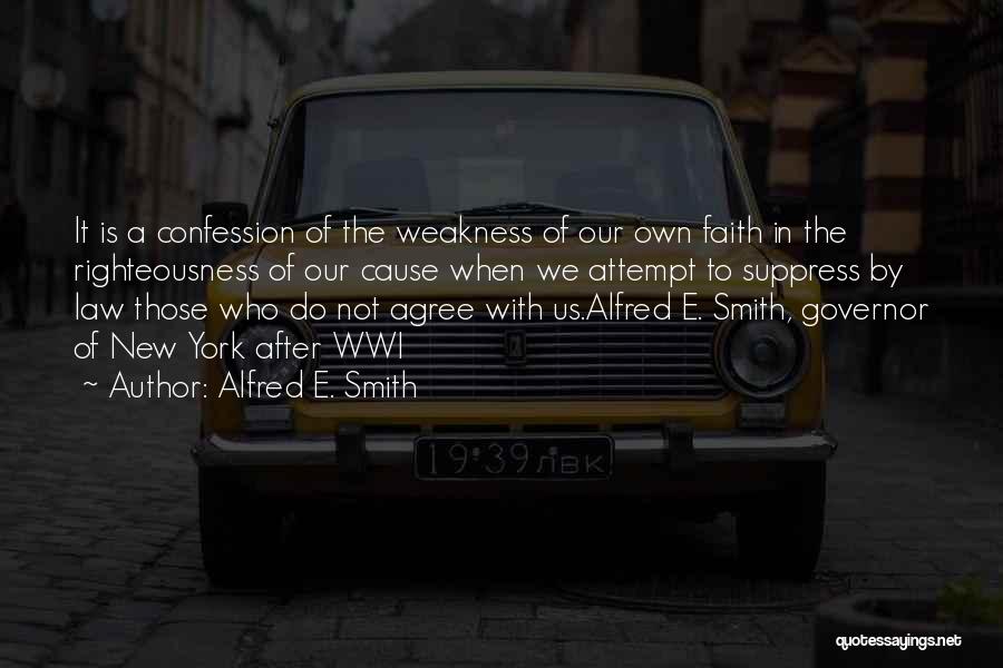 Righteousness By Faith Quotes By Alfred E. Smith