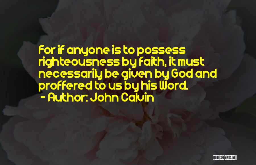 Righteousness By Faith Quotes By John Calvin