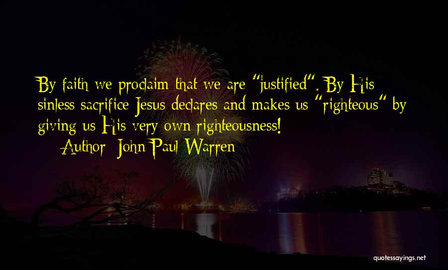 Righteousness By Faith Quotes By John Paul Warren