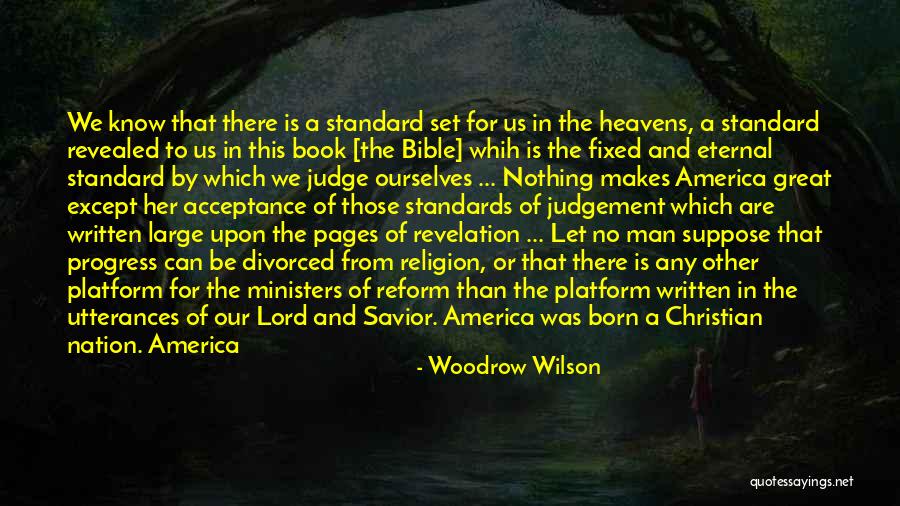 Righteousness From The Bible Quotes By Woodrow Wilson