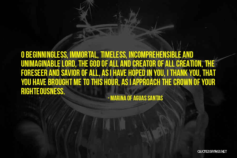 Righteousness Of God Quotes By Marina Of Aguas Santas Righteousness Of God Quotes By Marina Of Aguas Santas