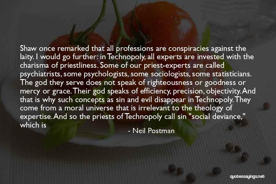 Righteousness Of God Quotes By Neil Postman Righteousness Of God Quotes By Neil Postman