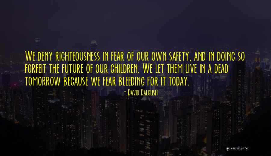 Righteousness Quotes By David Dalglish