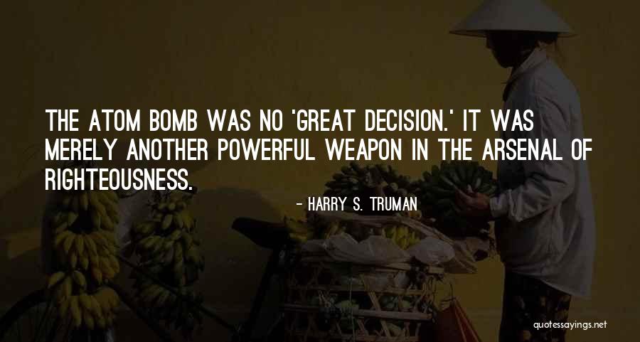 Righteousness Quotes By Harry S. Truman