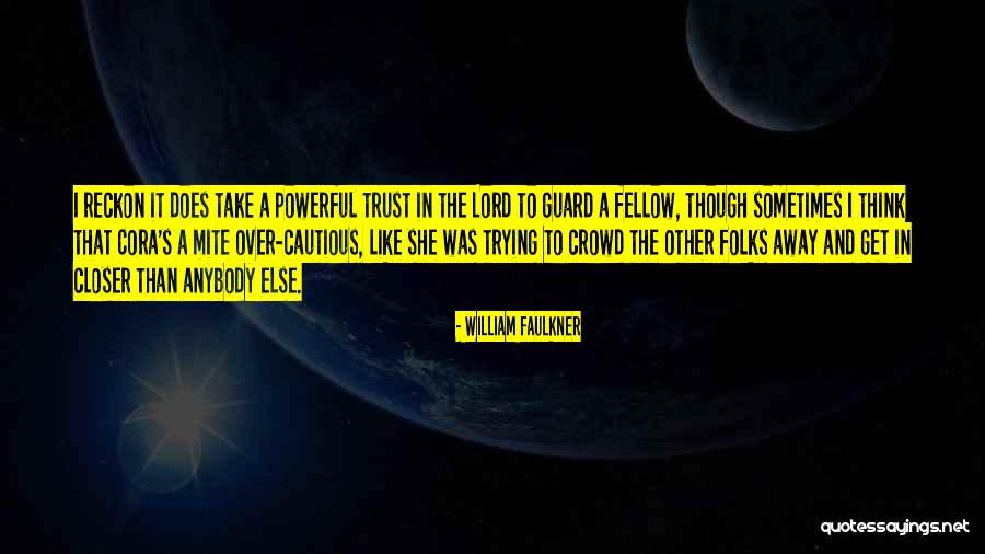 Righteousness Quotes By William Faulkner