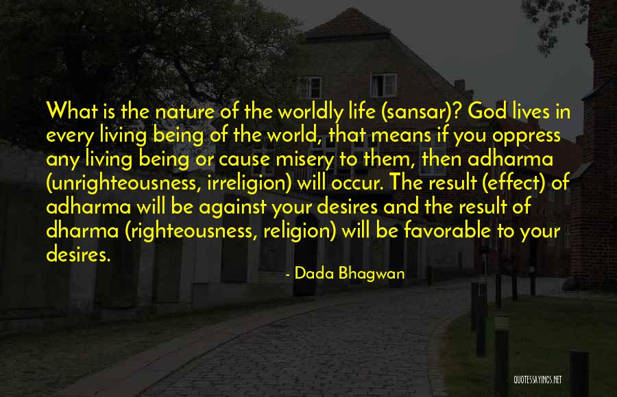 Righteousness Quotes Quotes By Dada Bhagwan Righteousness Quotes Quotes By Dada Bhagwan