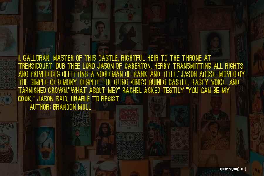 Rightful Heir Quotes By Brandon Mull