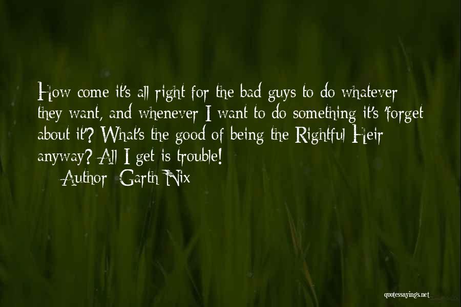 Rightful Heir Quotes By Garth Nix