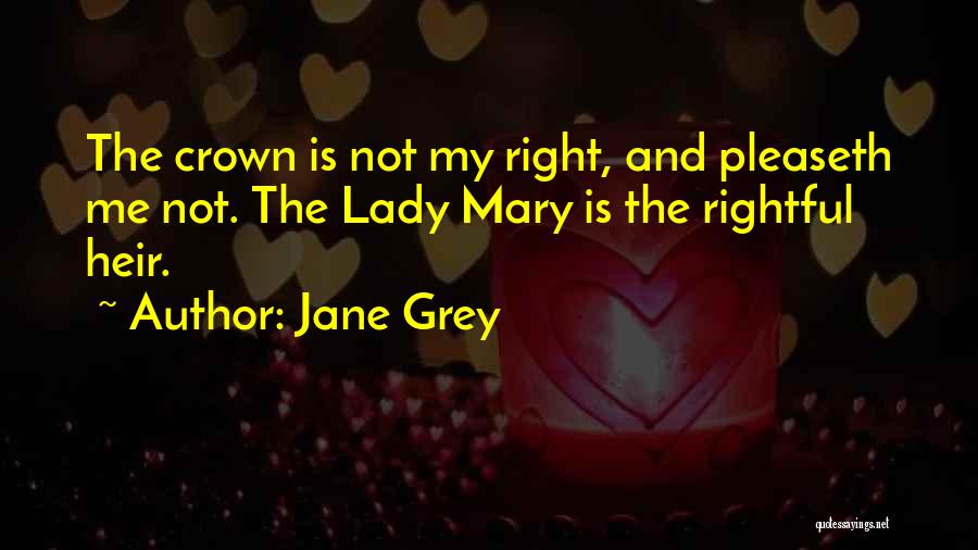 Rightful Heir Quotes By Jane Grey