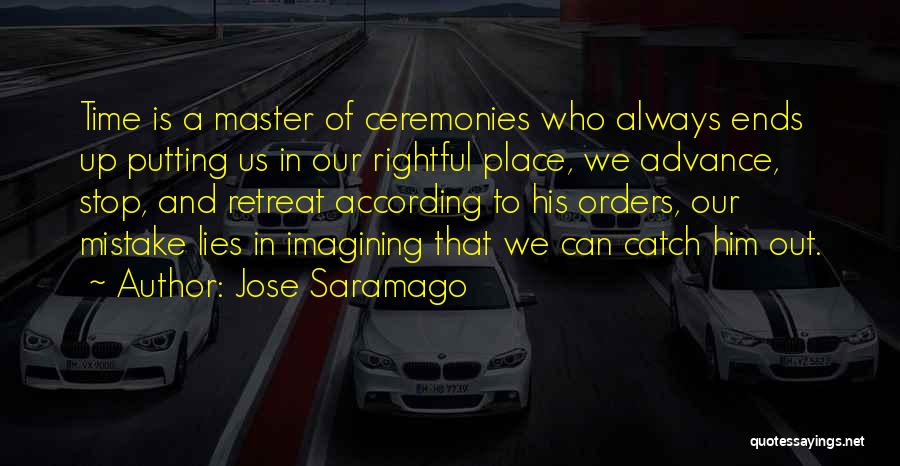 Rightful Place Quotes By Jose Saramago