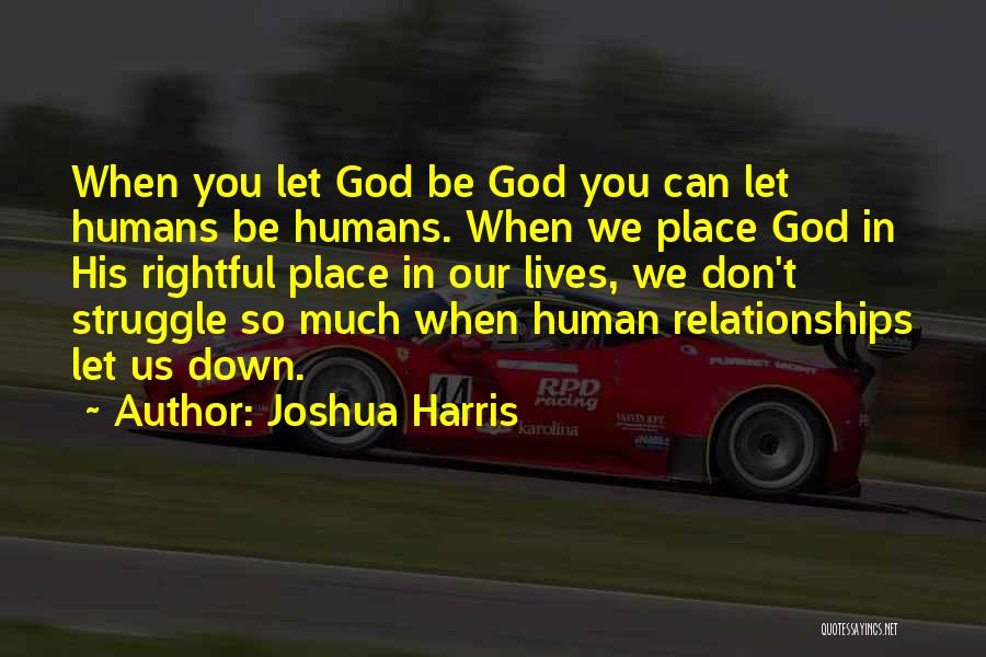 Rightful Place Quotes By Joshua Harris