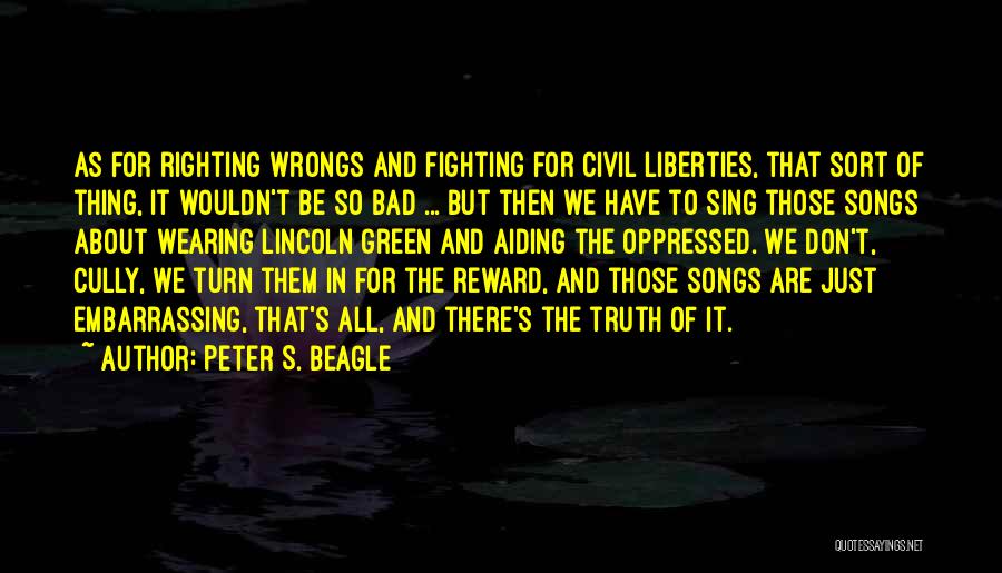 Righting My Wrongs Quotes By Peter S. Beagle