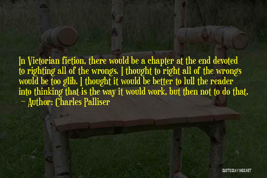 Righting Wrongs Quotes By Charles Palliser
