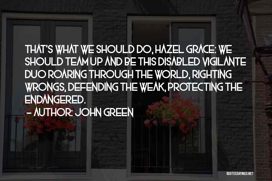 Righting Wrongs Quotes By John Green