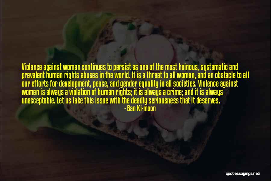 Rights Abuses Quotes By Ban Ki-moon Rights Abuses Quotes By Ban Ki-moon