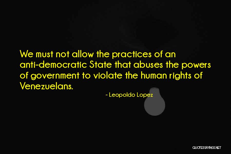 Rights Abuses Quotes By Leopoldo Lopez Rights Abuses Quotes By Leopoldo Lopez