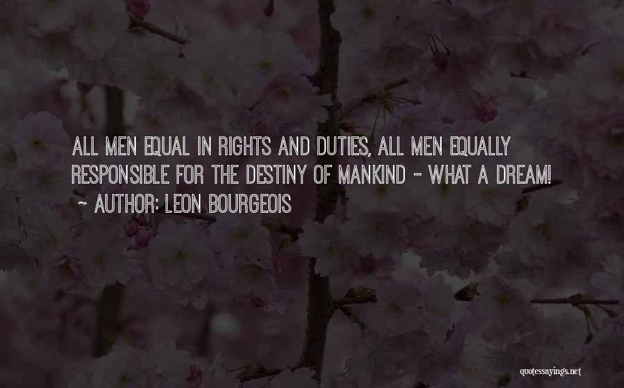 Rights And Duties Quotes By Leon Bourgeois