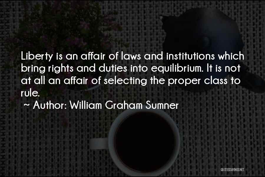 Rights And Duties Quotes By William Graham Sumner