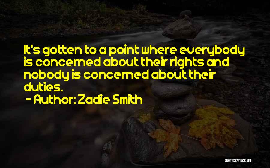 Rights And Duties Quotes By Zadie Smith