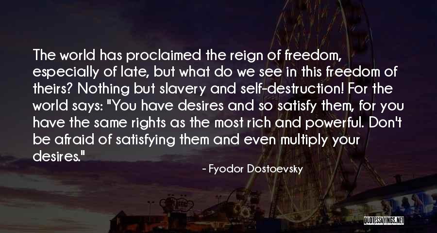 Rights And Freedom Quotes By Fyodor Dostoevsky Rights And Freedom Quotes By Fyodor Dostoevsky
