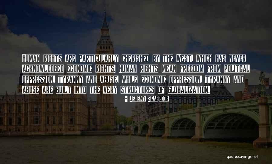 Rights And Freedom Quotes By Jeremy Seabrook Rights And Freedom Quotes By Jeremy Seabrook