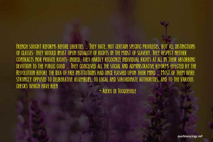 Rights And Liberties Quotes By Alexis De Tocqueville Rights And Liberties Quotes By Alexis De Tocqueville