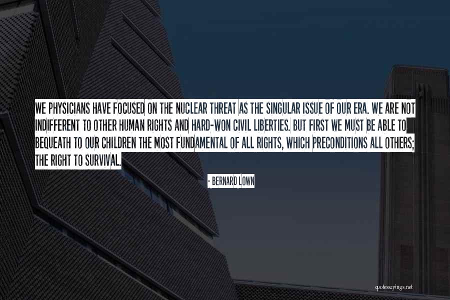 Rights And Liberties Quotes By Bernard Lown Rights And Liberties Quotes By Bernard Lown