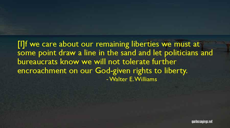 Rights And Liberties Quotes By Walter E. Williams Rights And Liberties Quotes By Walter E. Williams