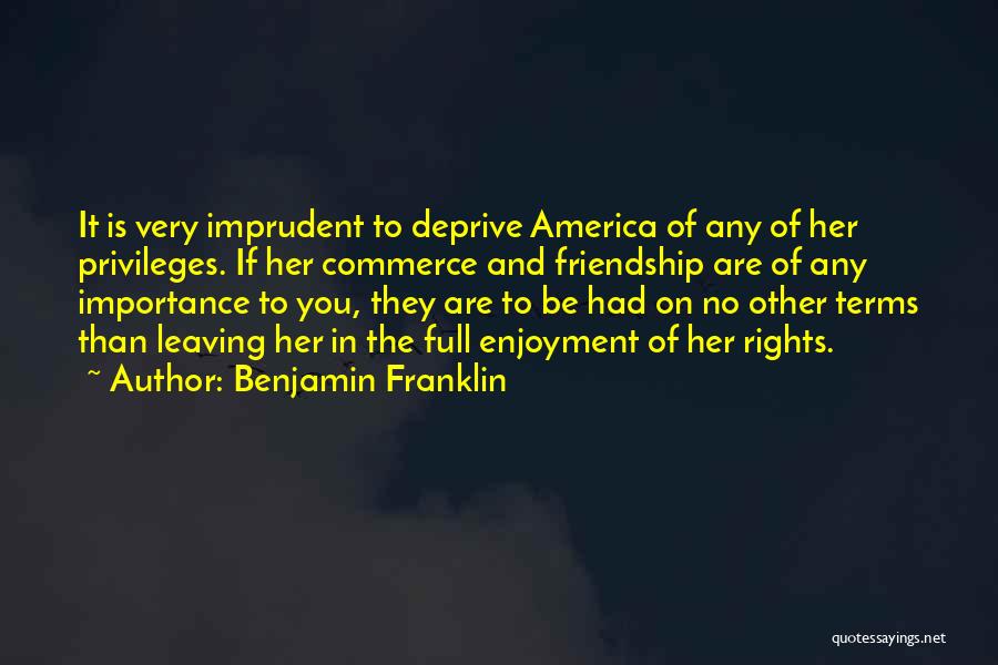 Rights And Privileges Quotes By Benjamin Franklin