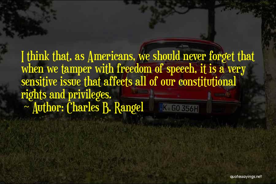 Rights And Privileges Quotes By Charles B. Rangel