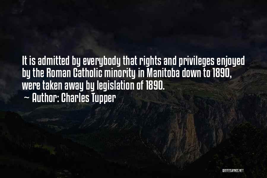 Rights And Privileges Quotes By Charles Tupper
