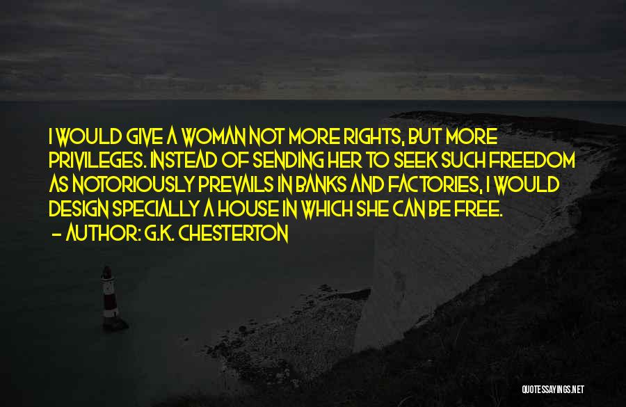 Rights And Privileges Quotes By G.K. Chesterton