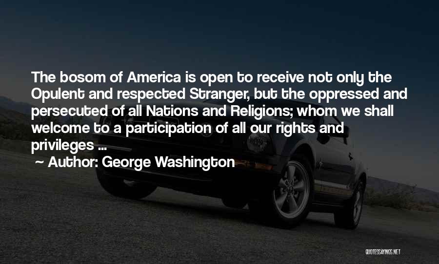 Rights And Privileges Quotes By George Washington