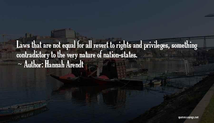 Rights And Privileges Quotes By Hannah Arendt