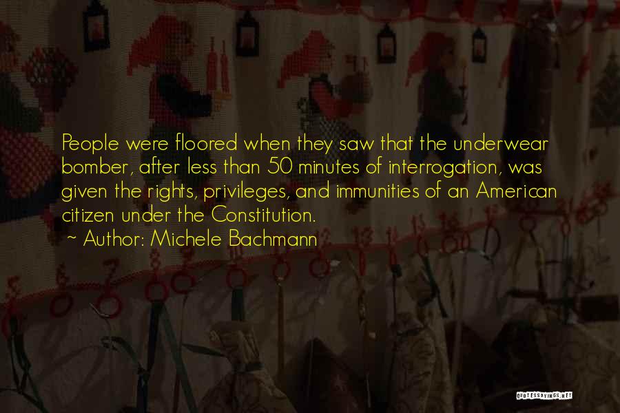 Rights And Privileges Quotes By Michele Bachmann