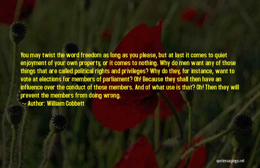 Rights And Privileges Quotes By William Cobbett