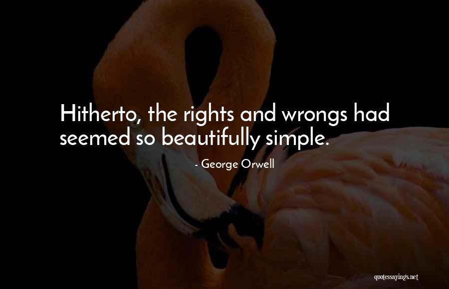 Rights And Wrongs Quotes By George Orwell Rights And Wrongs Quotes By George Orwell