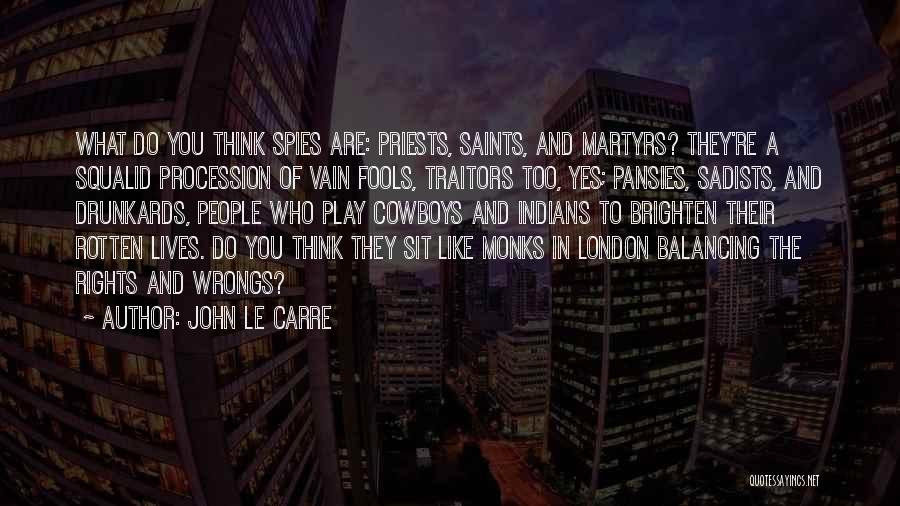 Rights And Wrongs Quotes By John Le Carre