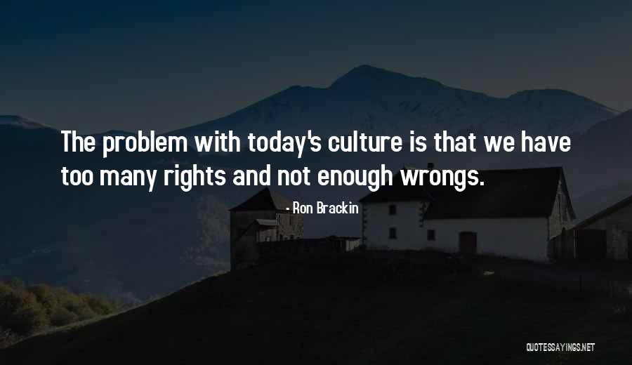 Rights And Wrongs Quotes By Ron Brackin