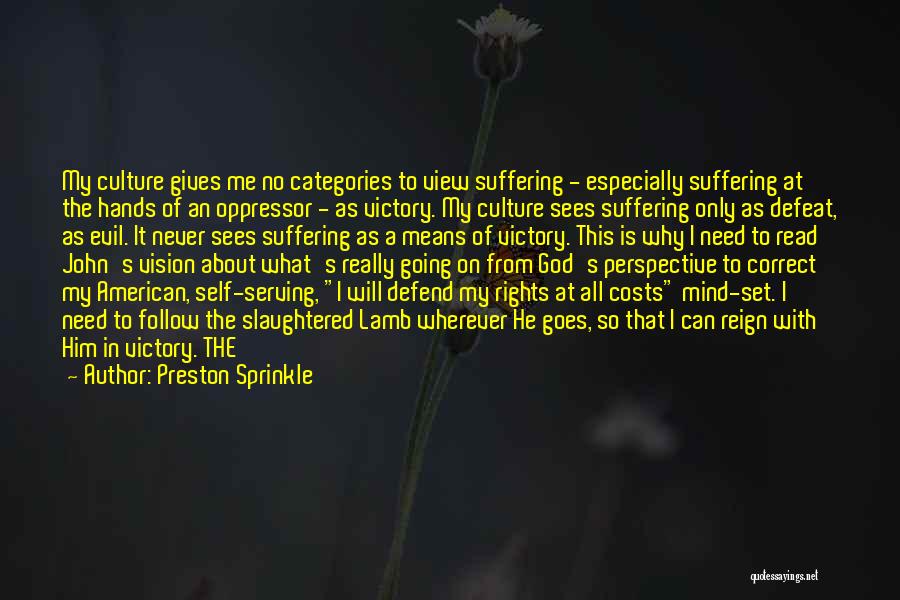 Rights As An American Quotes By Preston Sprinkle