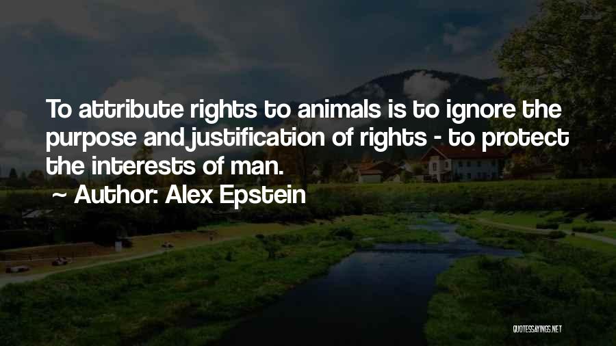 Rights Of Animals Quotes By Alex Epstein