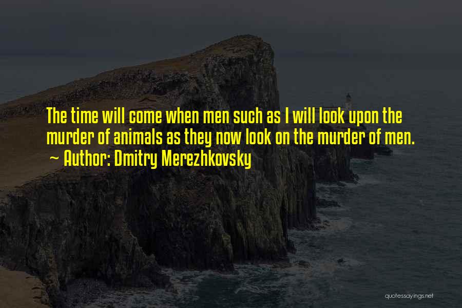 Rights Of Animals Quotes By Dmitry Merezhkovsky