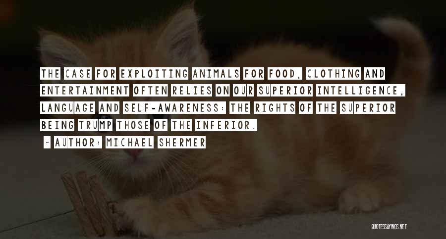 Rights Of Animals Quotes By Michael Shermer