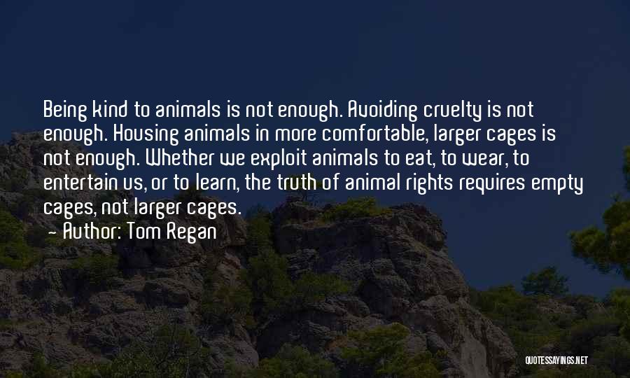 Rights Of Animals Quotes By Tom Regan