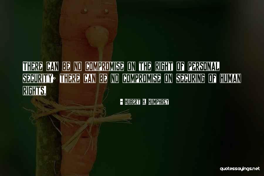 Rights Of Humans Quotes By Hubert H. Humphrey Rights Of Humans Quotes By Hubert H. Humphrey
