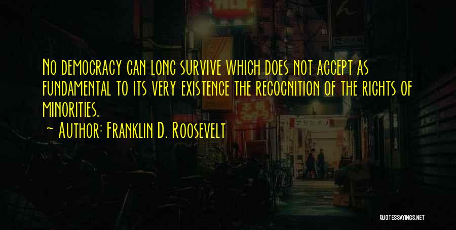 Rights Of Minorities Quotes By Franklin D. Roosevelt