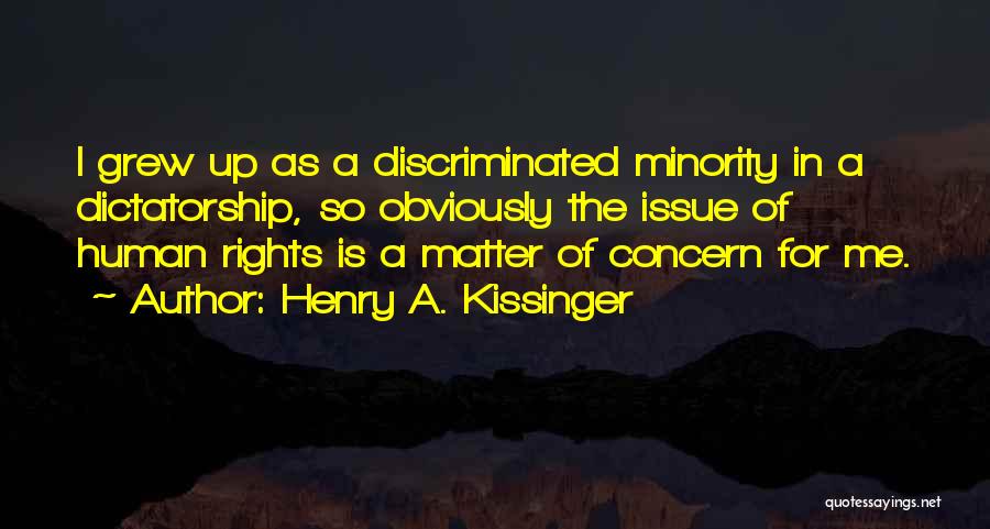 Rights Of Minorities Quotes By Henry A. Kissinger